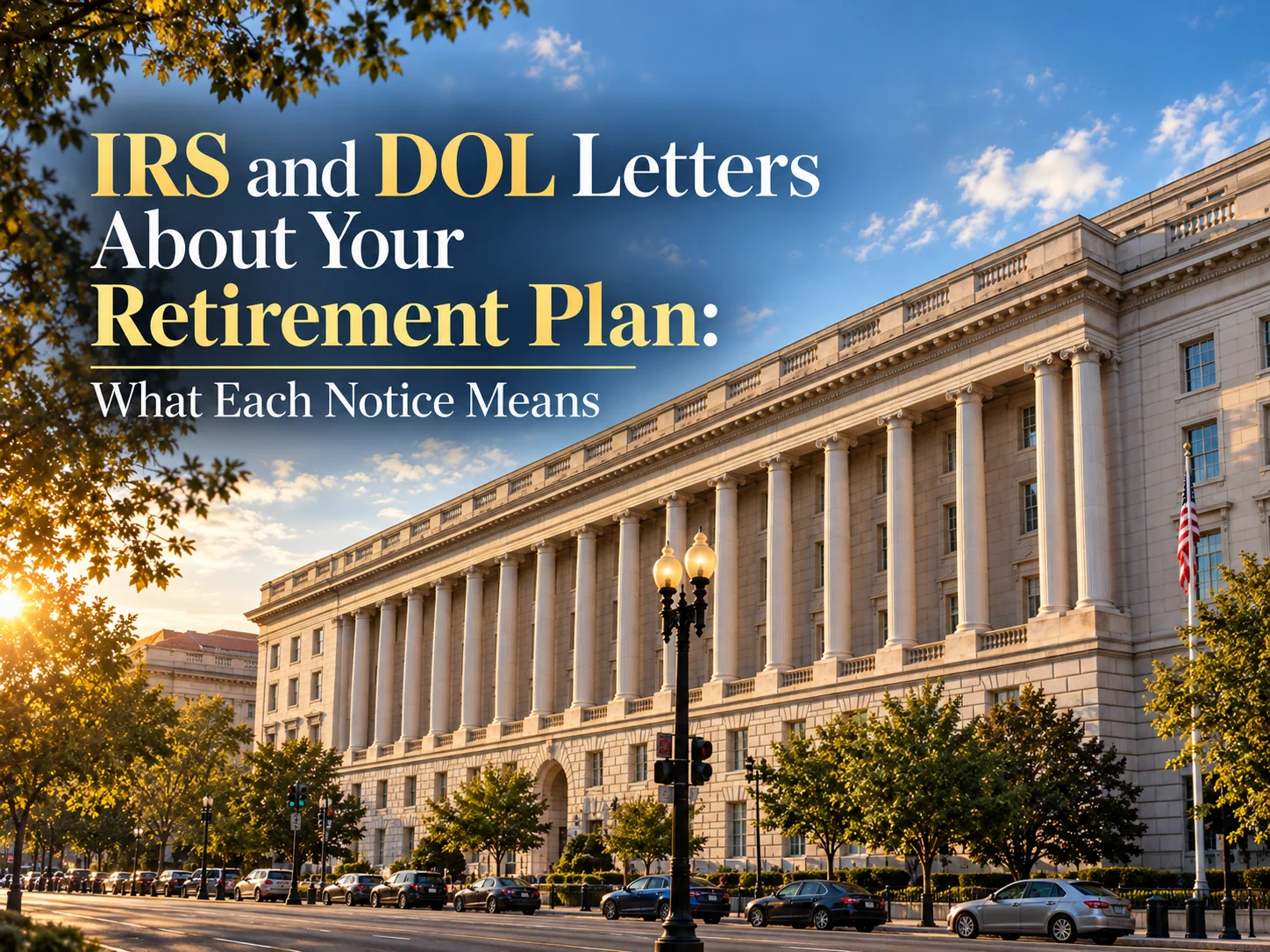 IRS and DOL Letters About Your Retirement Plan: What Each Notice Means