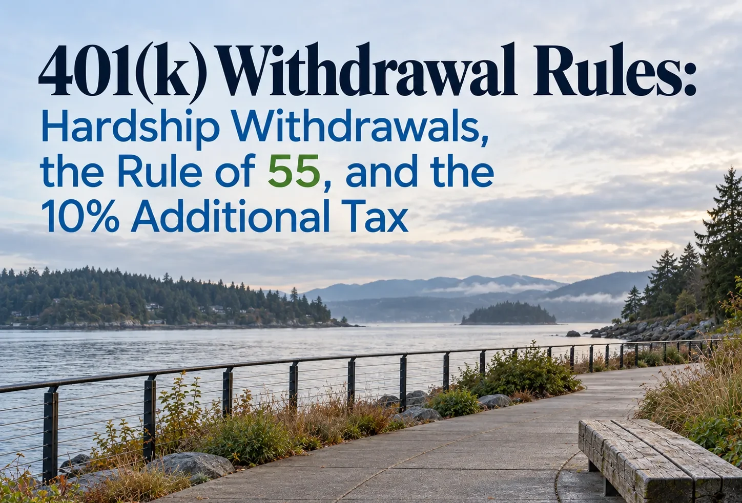 401(k) Withdrawal Rules: Hardship, Rule of 55, 10% Tax