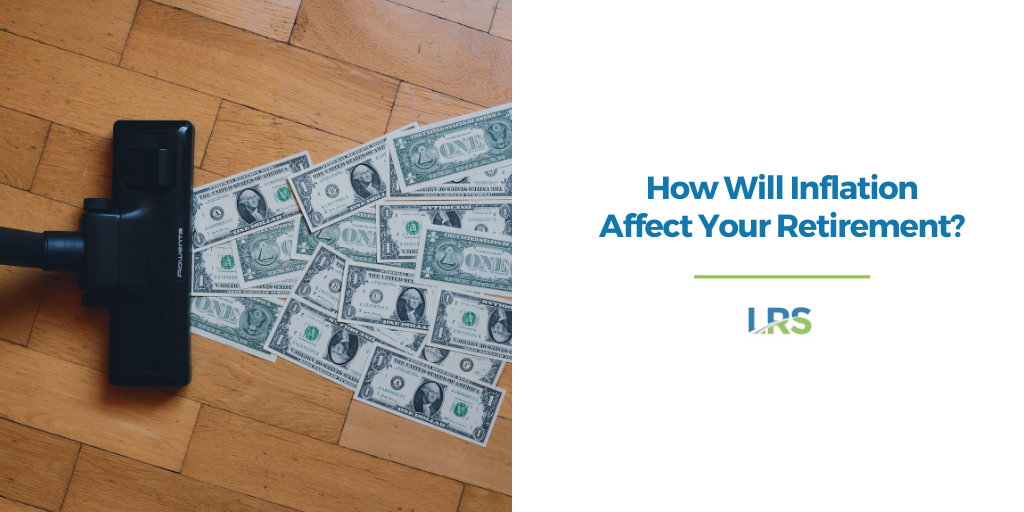 How Will Inflation Affect Your Retirement?